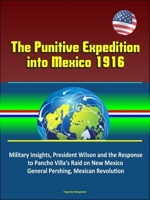 cover image of The Punitive Expedition into Mexico 1916